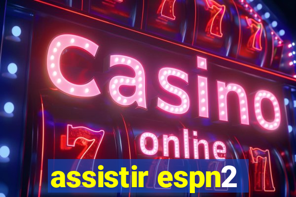 assistir espn2